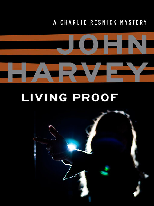 Title details for Living Proof by John Harvey - Available